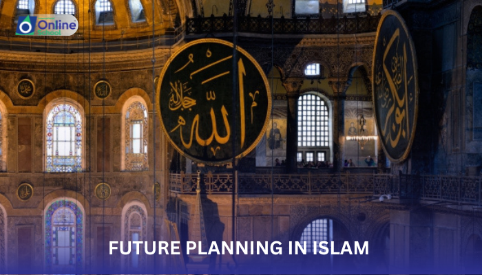 Lesson 01: Importance of Future Planning in Islam